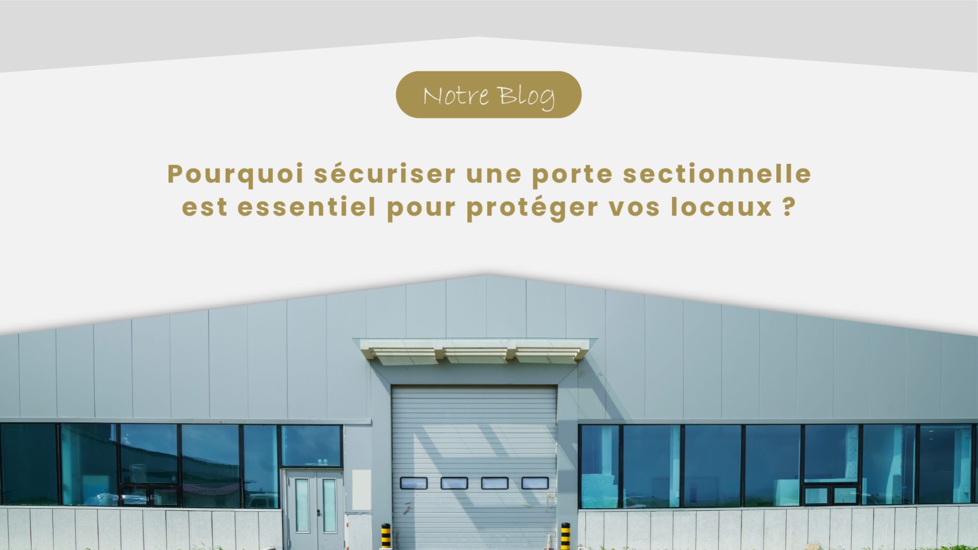 Blog Pourquoi sécuriser une porte sectionnelle est essentiel pour protéger vos locaux --100